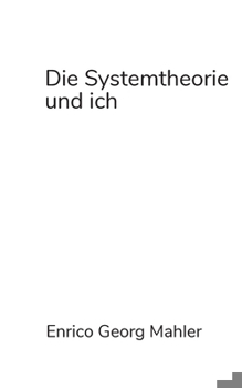 Die Systemtheorie und ich: Mein Verhältnis zu Niklas Luhmann, Peter Fuchs und anderen Leuten