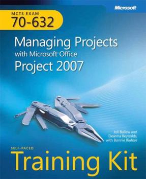 Paperback MCTS Self-Paced Training Kit (Exam 70-632): Managing Projects with Microsoft Office Project 2007 [With CDROM] Book