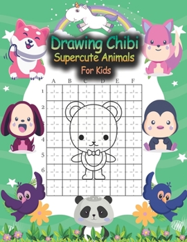 Paperback Drawing chibi supercute animals for kids: A Fun and Simple Step-by-Step Activity Book for Kids to Learn how to Draw Book