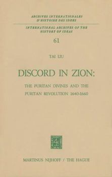 Discord in Zion: The Puritan Divines and the Puritan Revolution, 1640-1660 (International Archives of the History of Ideas / Archives internationales d'histoire des idées)