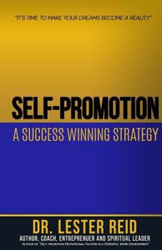Paperback Self-promotion: A Success Winning Strategy: "Its Time to Make Your Dreams Become A Reality" Book