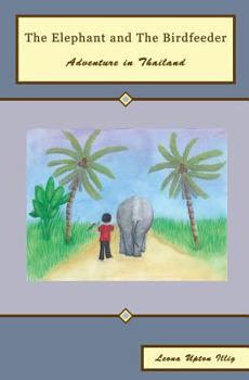 Paperback The Elephant and the Bird Feeder: Adventure in Thailand Book