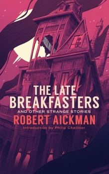 Paperback The Late Breakfasters and Other Strange Stories (Valancourt 20th Century Classics) Book