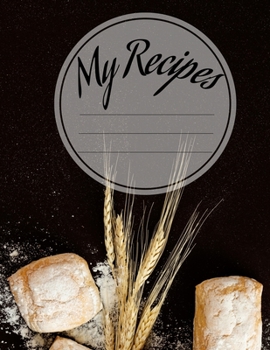 My recipes: Blank Recipe Recipe Book Journal For Personalized Recipes. Collect the Recipes You Love in Your Own Custom Cookbook, 100-Recipe Journal and Organizer