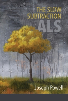 Paperback The Slow Subtraction: A.L.S. Book