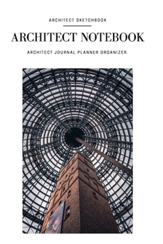 Portable Architect Notebook: Graph Paper Sketch Notebook  for blueprint Planning, Design,: Journal Architect Sketchbook, Architect Gifts, Future ... Degree, Architect Student 6" x 9" size