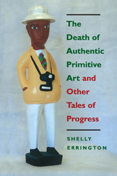 Paperback The Death of Authentic Primitive Art: And Other Tales of Progress Book