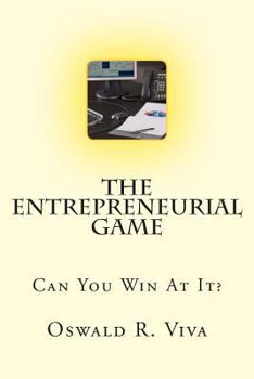 Paperback The Entrepreneurial Game: Can You Win At It? Book