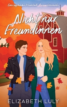 Nicht nur Freundinnen: Eine sapphische Kleinstadt-Romantikkomödie (Sapphire Springs) (German Edition)