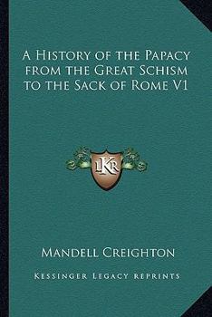 Paperback A History of the Papacy from the Great Schism to the Sack of Rome V1 Book