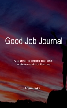 Paperback Good Job Journal: A journal to record the best achievements of the day Book