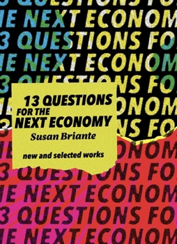 Paperback New & Selected: 13 Questions for the Next Economy Book