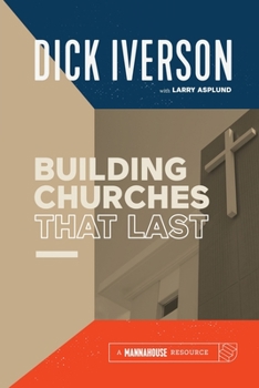 Paperback Building Churches that Last: Discover the Biblical Pattern for New Testament Growth Book