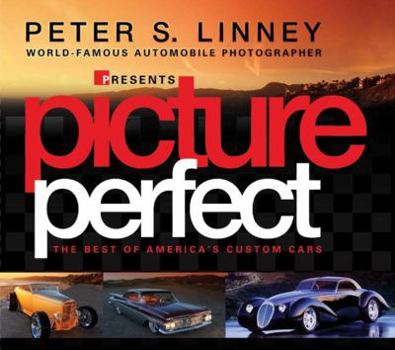 Hardcover Picture Perfect: The Best of America's Custom Cars Book