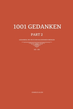 Paperback 1001 Gedanken - 102-201: 99 Gedanken, die dich zum Nachdenken bringen [German] Book