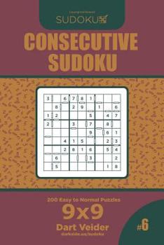 Paperback Consecutive Sudoku - 200 Easy to Normal Puzzles 9x9 (Volume 6) Book