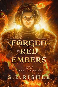 Paperback Forged in Red Embers: Order of the Dawn Guardians (The F.I.R.E. Cycle) Book
