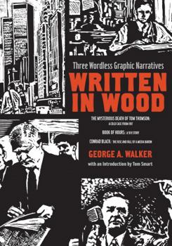 Paperback Written in Wood: Three Wordless Graphic Narratives Book