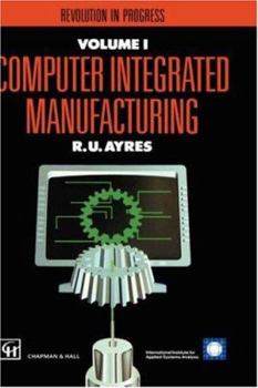 Hardcover Computer Integrated Manufacturing: Revolution in Progress Book