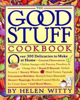 Hardcover The Good Stuff Cookbook: Over 300 Delicacies to Make at Home Book