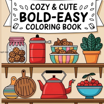 Paperback Cozy and Cute Bold-Easy Coloring Book [Large Print] Book