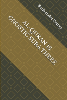 Paperback Al-Quran Is Gnostic Sura Three Book