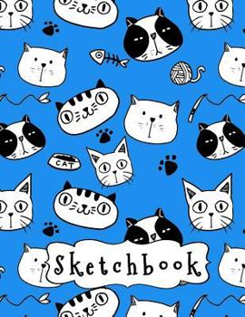 Sketchbook : Funny Cats Pattern Blue Background, Large Blank Sketchbook for Kids, 110 Pages, 8. 5 X 11 , Letter Size, for Drawing, Sketching, Pencil and Crayon Coloring