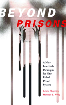 Paperback Beyond Prisons: A New Interfaith Paradigm for Our Failed Prison System Book