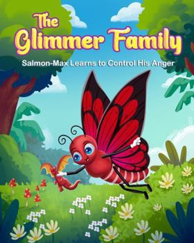 Paperback The Glimmer Family: Salmon-Max Learns to Control His Anger Book