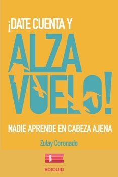 Paperback ¡Date cuenta y alza vuelo! [Spanish] Book