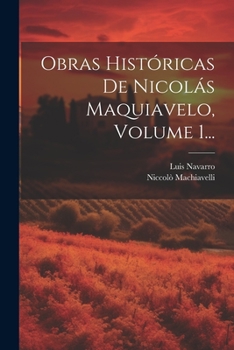 Paperback Obras Históricas De Nicolás Maquiavelo, Volume 1... [Spanish] Book