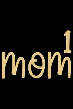 Mom Of 1: Mother’s Day Mom Journal Notebook Gifts, Funny Mom Mother Notebook Journal Diary, Gifts for Mom from Daughter & Son, Birthday Gifts for Mom