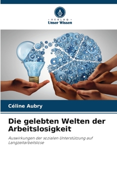 Paperback Die gelebten Welten der Arbeitslosigkeit [German] Book