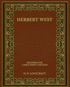 Paperback Herbert West: Reanimator - Large Print Edition Book
