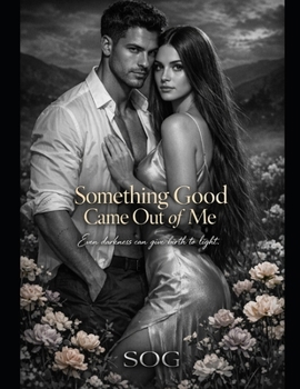 Paperback Something Good Come Out of Me: A Grumpy Hero Celebrity Romance Book