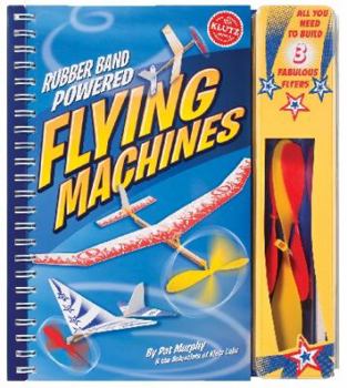 Spiral-bound Rubber Band Powered Flying Machines [With Parts to Build 3 Flyers] Book