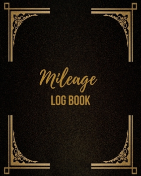 Paperback Mileage Log Book: vehicle auto mileage record and tracker book for tax purposes / business Car and Taxes expense Mileage Notebook Book