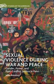 Paperback Sexual Violence During War and Peace: Gender, Power, and Post-Conflict Justice in Peru Book