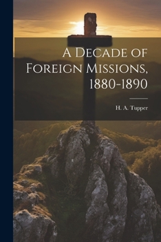 A Decade of Foreign Missions, 1880-1890