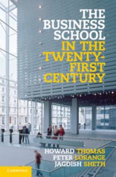 Hardcover The Business School in the Twenty-First Century Book