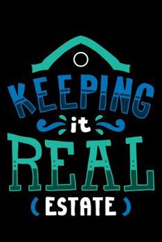 Keeping It Real Estate: 120 Pages I 6x9 I Music Sheet I Funny Salesperson, Agent & Montage Gifts