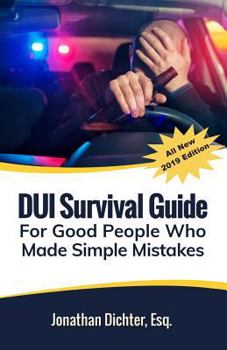 Paperback DUI Survival Guide: For Good People Who Made Simple Mistakes Book