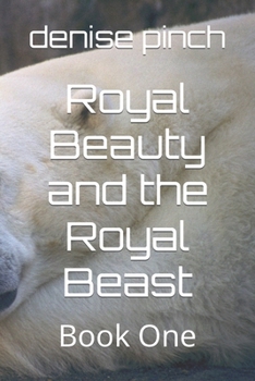 Paperback Royal Beauty and the Royal Beast: Book One Book