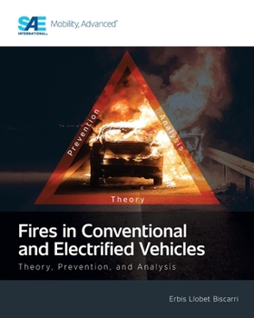 Paperback Fires in Conventional and Electrified Vehicles: Theory, Prevention, and Analysis Book