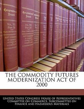Paperback The Commodity Futures Modernization Act of 2000 Book
