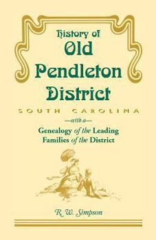 History Of Old Pendleton District And Geneology Of Leading Families