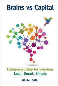 Paperback Brains Versus Capital - Entrepreneurship for Everyone: Lean, Smart, Simple Book