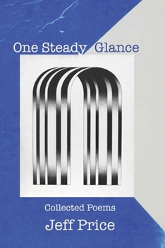 Paperback One Steady Glance: Collected Poems Book