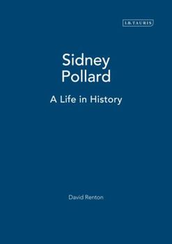 Hardcover Sidney Pollard: A Life in History Book