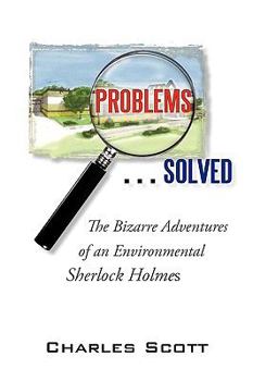 Hardcover Problems...Solved: The Bizarre Adventures of an Environmental Sherlock Holmes Book